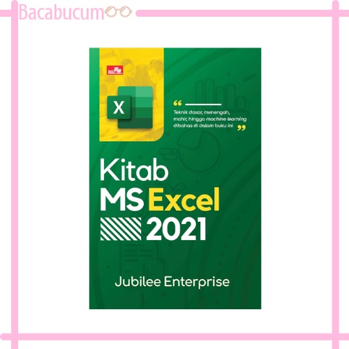 Jual Buku Kitab MS Excel 2021 By Jubilee Enterprise | Shopee Indonesia