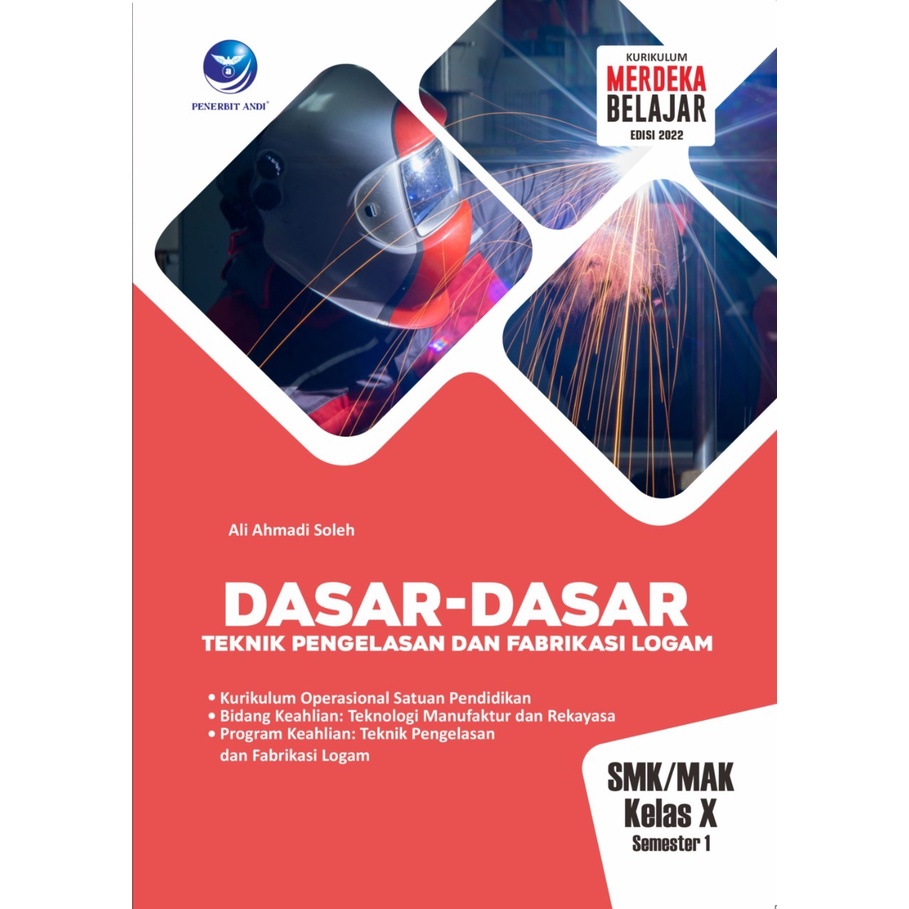 Jual Buku Dasar Dasar Teknik Pengelasan Fabrikasi Logam SMK Kelas X Semester Kurikulum