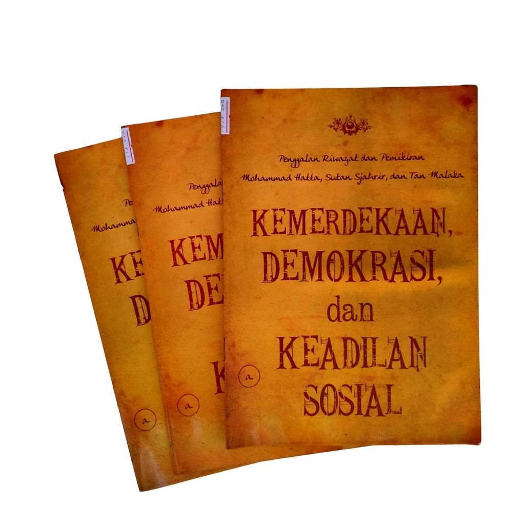 Jual KEMERDEKAAN DEMOKRASI DAN KEADILAN SOSIAL PENGGALAN RIWAYAT DAN ...