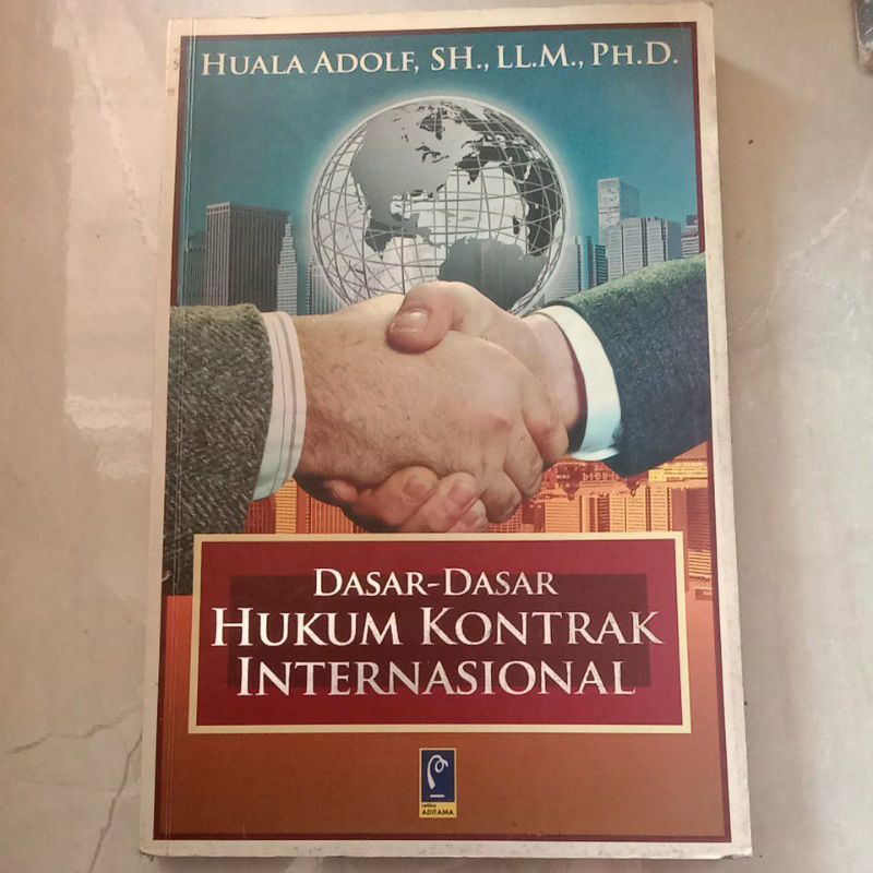 Jual Original Dasar Dasar Hukum Kontrak Internasional Huala Adolf Sh