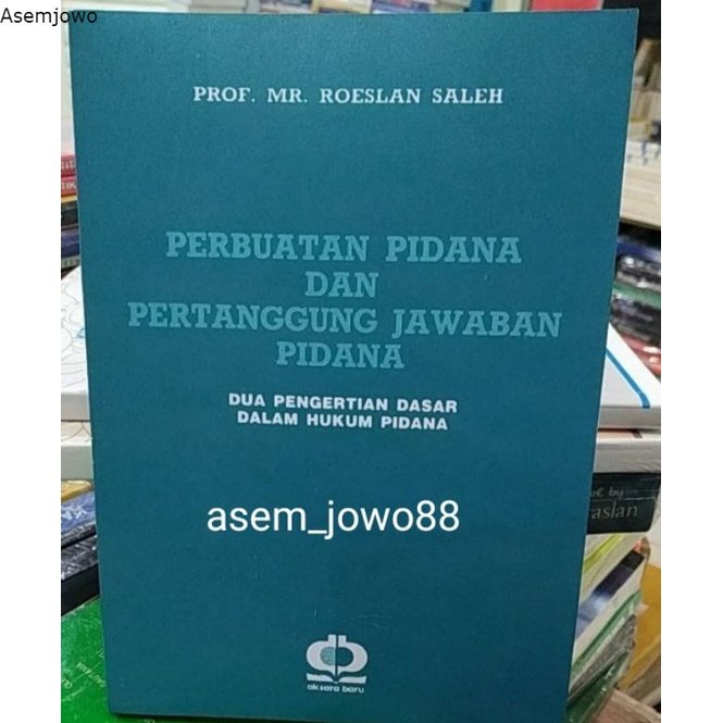 Jual Perbuatan Pidana Dan Pertanggung Jawaban Pidana By Ruslan Saleh ...