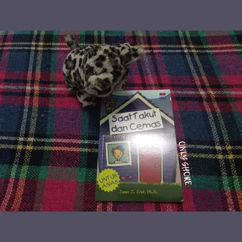Jual buku saat takut dan cemas apa yang harus aku lakukan by james j