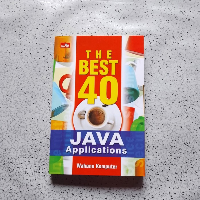 Jual Buku Komputer The BEST 40 JAVA Aplications - Wahana Komputer ...