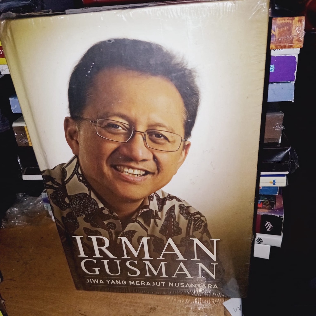 Jual BUKU BIOGRAFI "IRMAN GUSMAN - JIWA YANG MERAJUT NUSANTARA ...