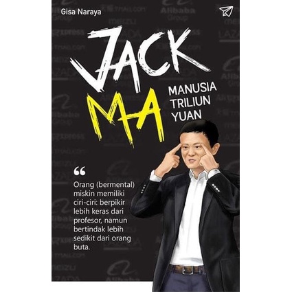 Jual [READY] Buku Jack Ma: Manusia Triliun Yuan .Gisa Naraya - Buku Majalah  Murah / Buku Pengembangan Diri Karir / Self-Development Career Book  BERKUALITAS