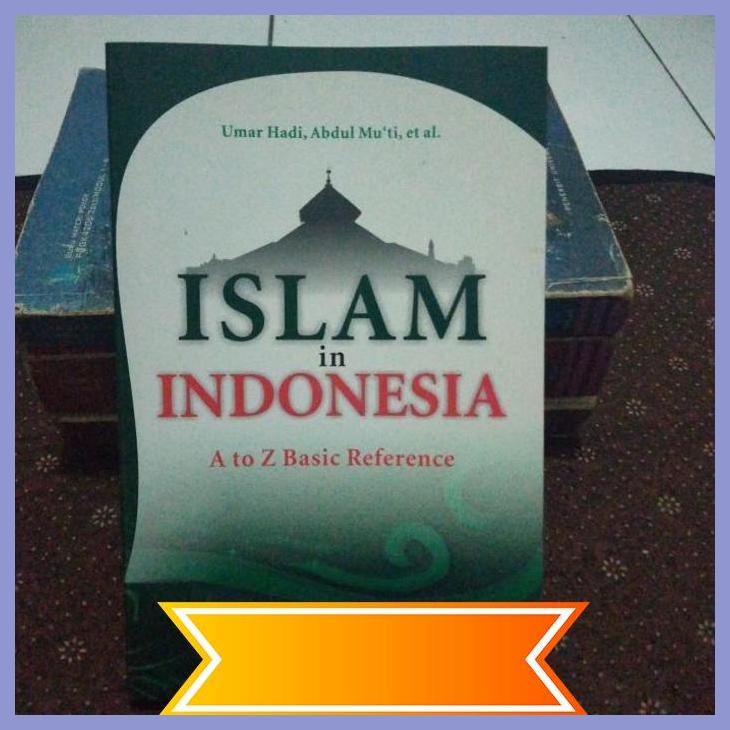 Jual [NBS] buku ori ISLAM in INDONESIA A to Z Basic Reference. Umar ...