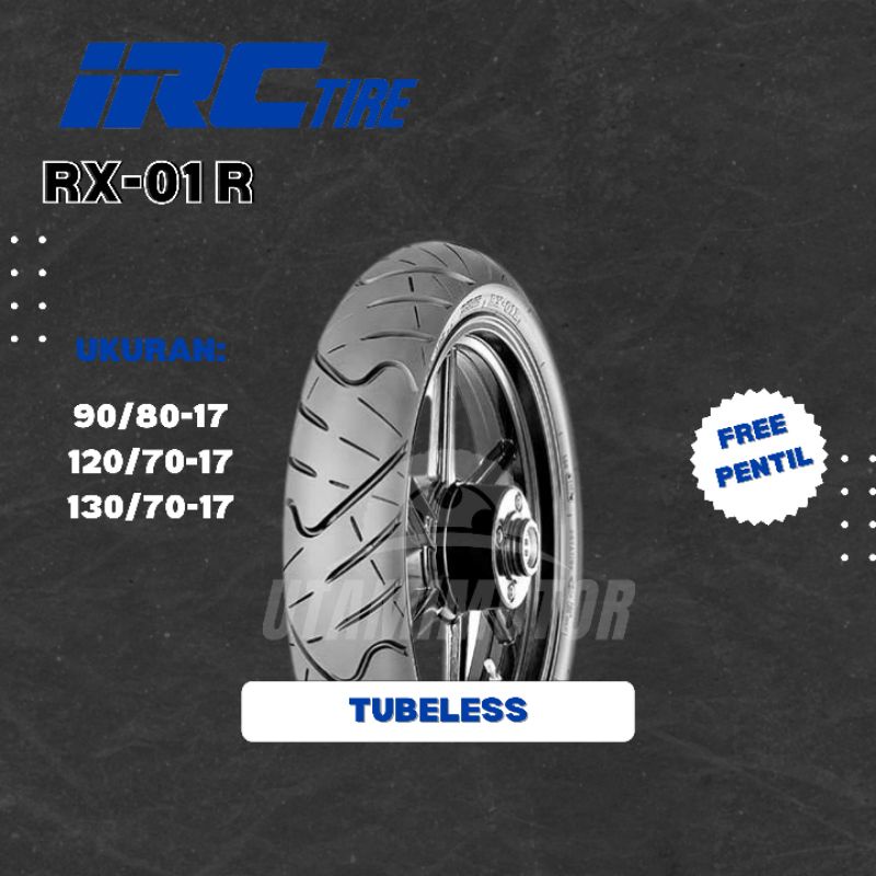 Jual BAN MOTOR IRC RX01 R 120/70-17 130/70-17 140/70-17 TUBELESS ...