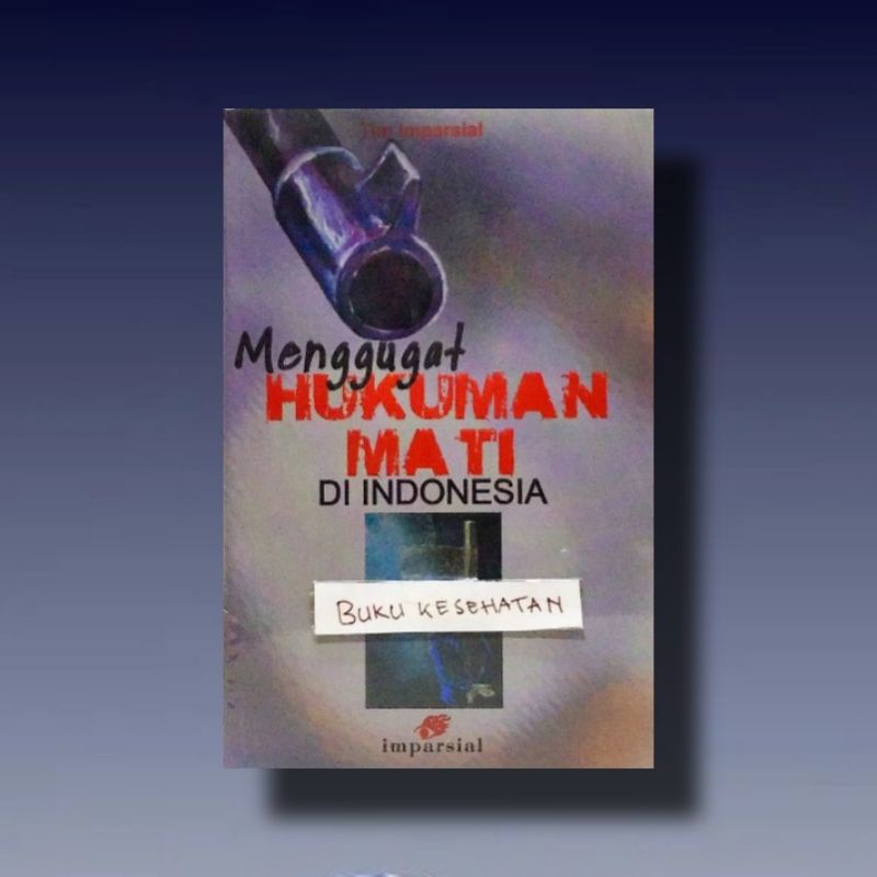 Jual Buku Menggugat Hukuman Mati Di Indonesia Original Shopee Indonesia