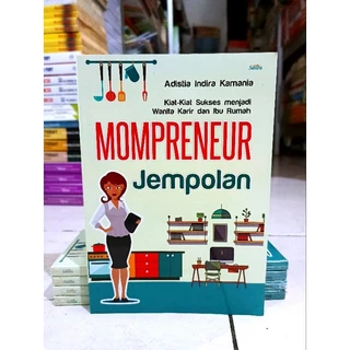 ( PROMO BUKU MURAH ORIGINAL ) BUKU BISNIS / MOMPRENEUR JEMPOLAN / ADISTIA INDIRA KAMANIA / BEST SELLER / PARENTING / INVESTASI / KARIR