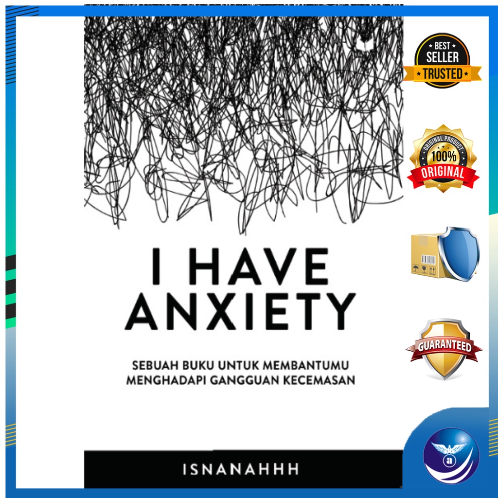 Jual I HAVE ANXIETY (SEBUAH BUKU UNTUK MEMBANTUMU MEGHADAPI GANGGUAN ...