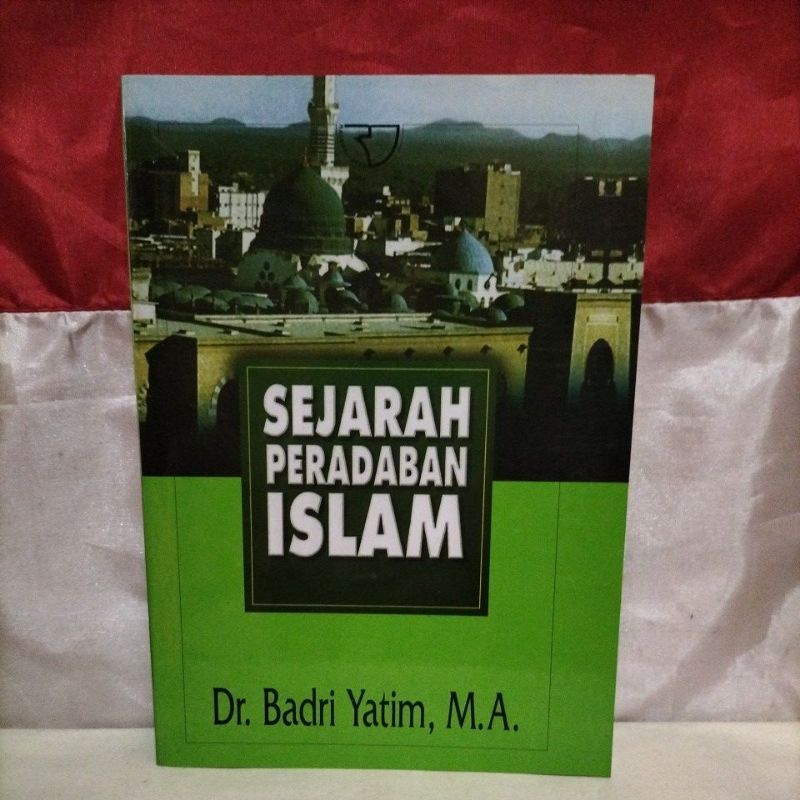 Jual BUKU KULIAH / PERGURUAN TINGGI / SEJARAH PERADABAN ISLAM By Badri ...