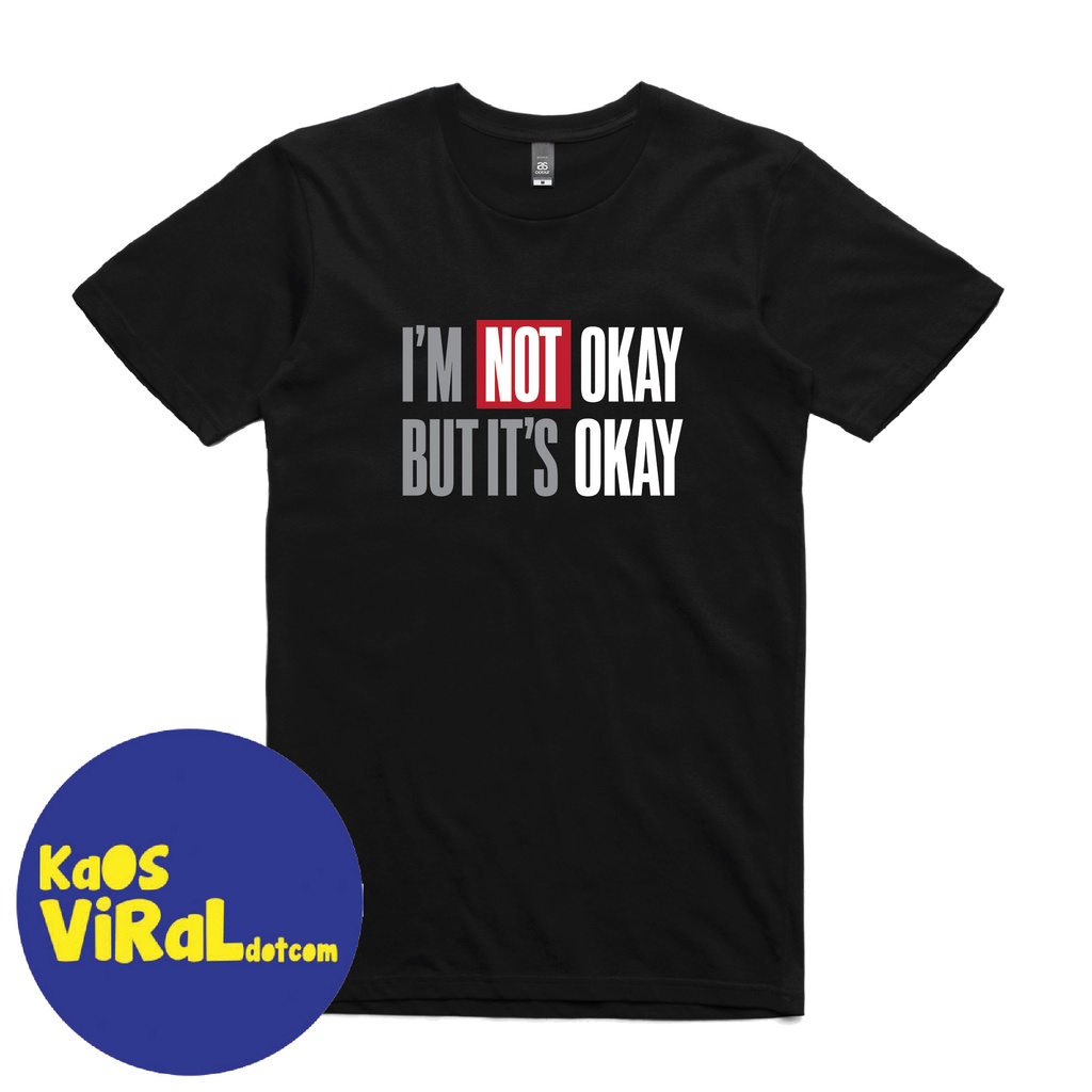 Jual BAJU KAOS KATA KATA IM NOT OKAY BUT ITS OKAY T-SHIRT DISTRO ...