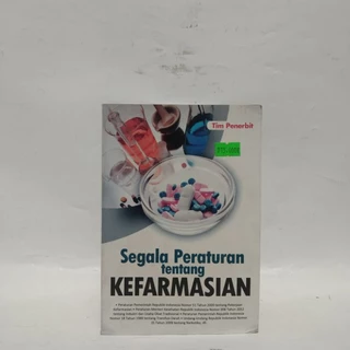 Segala Peraturan tentang Kefarmasian by Tim Penerbit