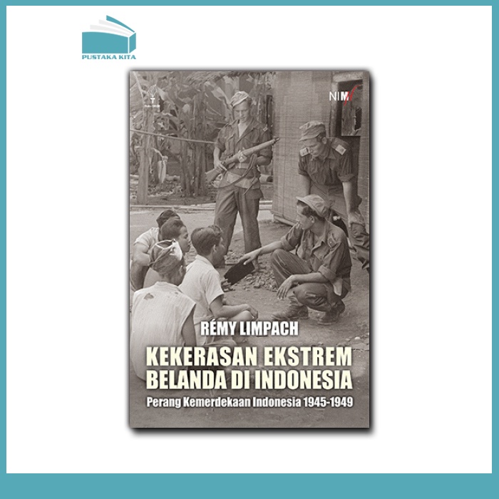 Jual Kekerasan Ekstrem Belanda Di Indonesia Perang Kemerdekaan ...