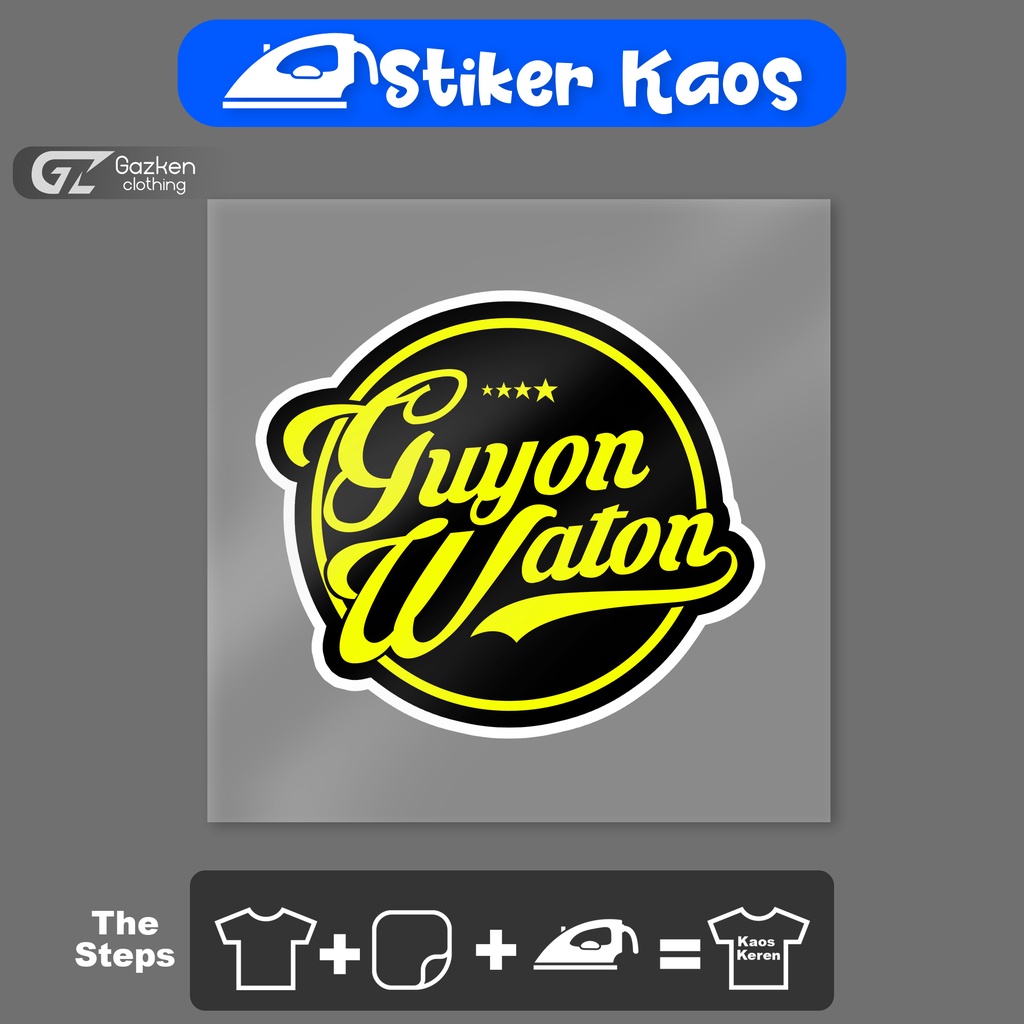 Jual Stiker Kaos Guyon Waton Bulat Sticker Sablon Tempelan Baju Dengan ...