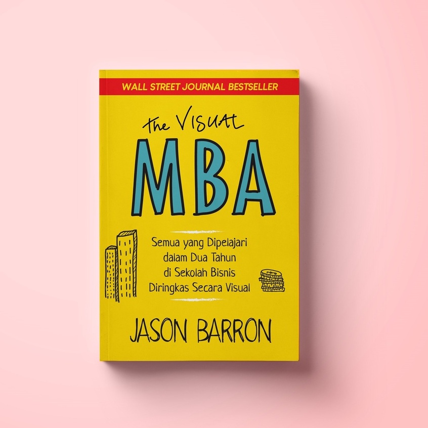 Jual Buku Bisnis - The Visual MBA (Semua Yang Dipelajari Dalam Dua ...