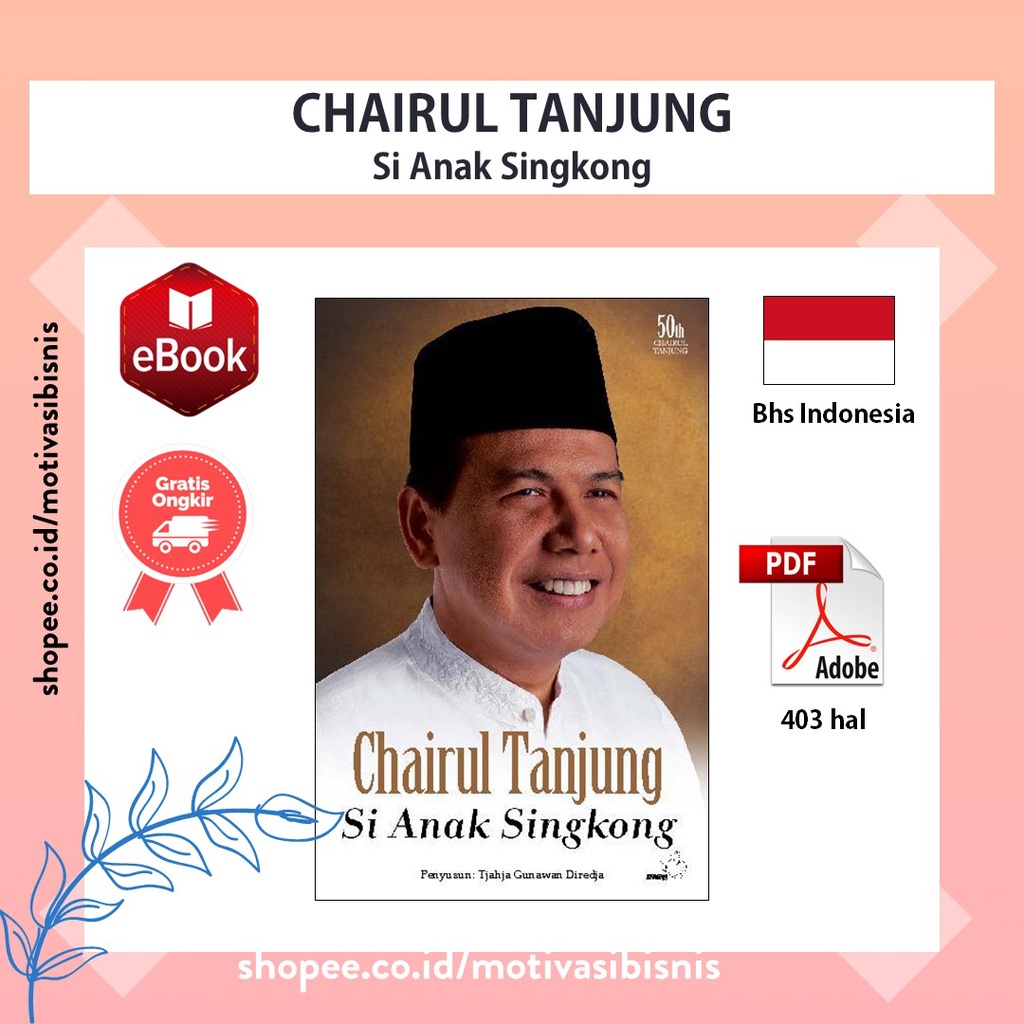 Jual Chairul Tanjung - Si Anak Singkong - Biografi Orang Sukses ...