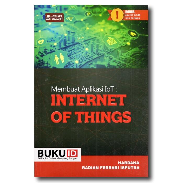 Jual Buku Membuat Aplikasi IoT : Internet Of Things Best Seller ...
