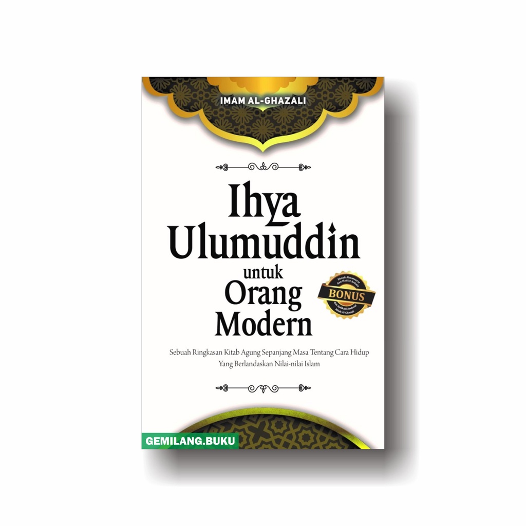 Jual Buku Ihya Ulumuddin Untuk Orang Modern Sebuah Ringkasan Kitab