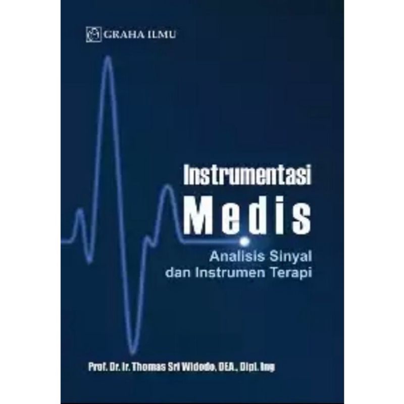Jual INSTRUMENTASI MEDIS ANALISIS SINYAL DAN INSTRUMEN TERAPI - THOMAS ...