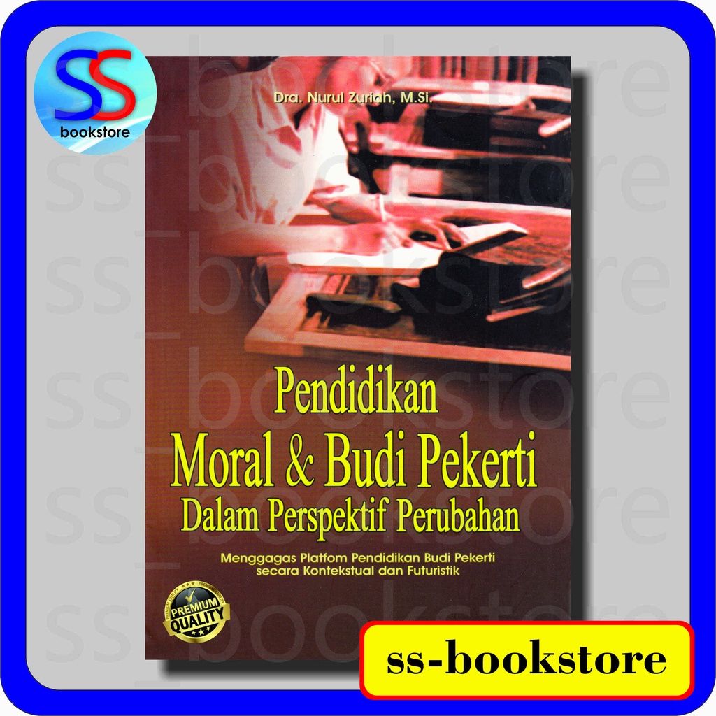 Jual PENDIDIKAN MORAL & BUDI PEKERTI DALAM PERSPEKTIF PERUBAHAN NURUL ...