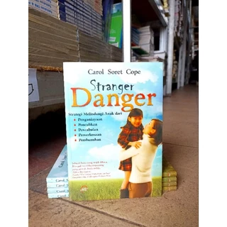 ( PROMO BUKU MURAH ORIGINAL ) BUKU PARENTING / STRANGER DANGER / CAROL SORET COPE / BEST SELLER / STRATEGI MELINDUNGI ANAK / MOTIVASI /