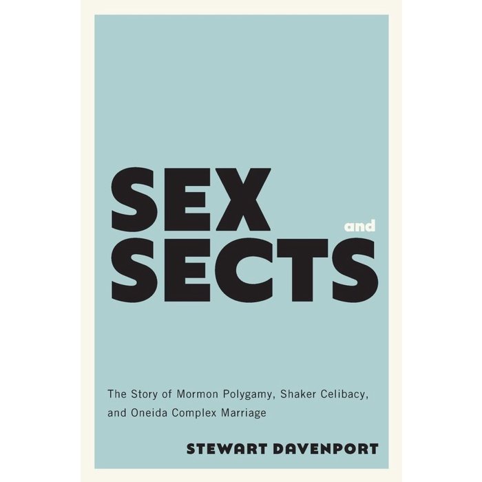 Jual Sex and Sects The Story of Mormon Polygamy, Shaker Celibacy