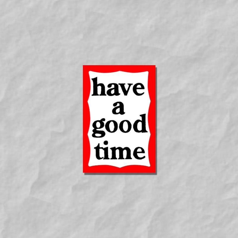 Jual STICKER HAVE A GOOD TIME RED (WATERPROOF) | Shopee Indonesia
