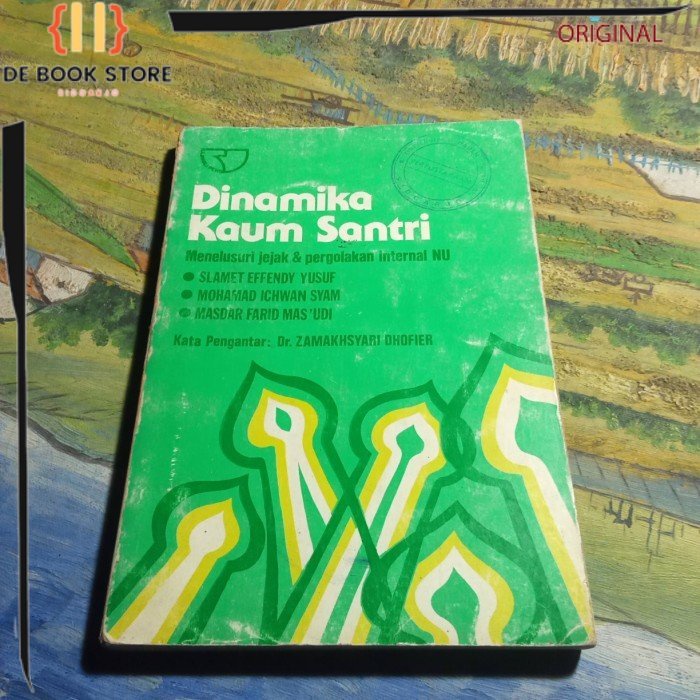 Jual ORIGINAL - Dinamika kaum santri menelusuri jejak dan pergolakan ...