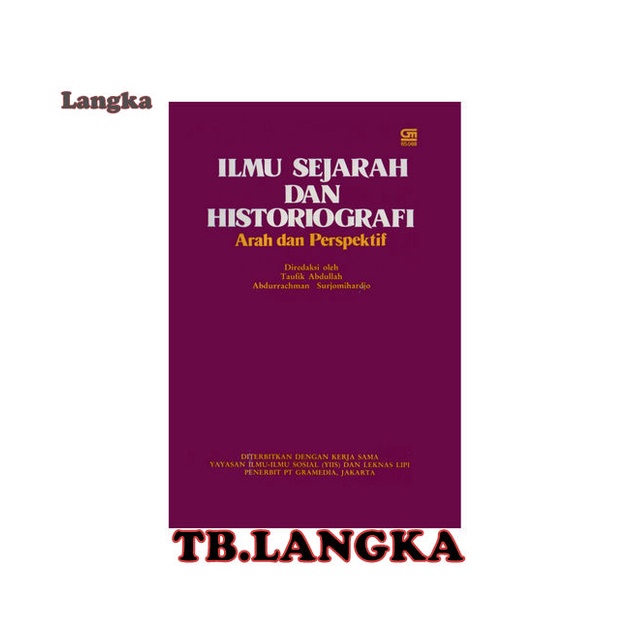 Jual Ilmu Sejarah Dan Historiografi Arah Dan Perspektif - Taufik ...