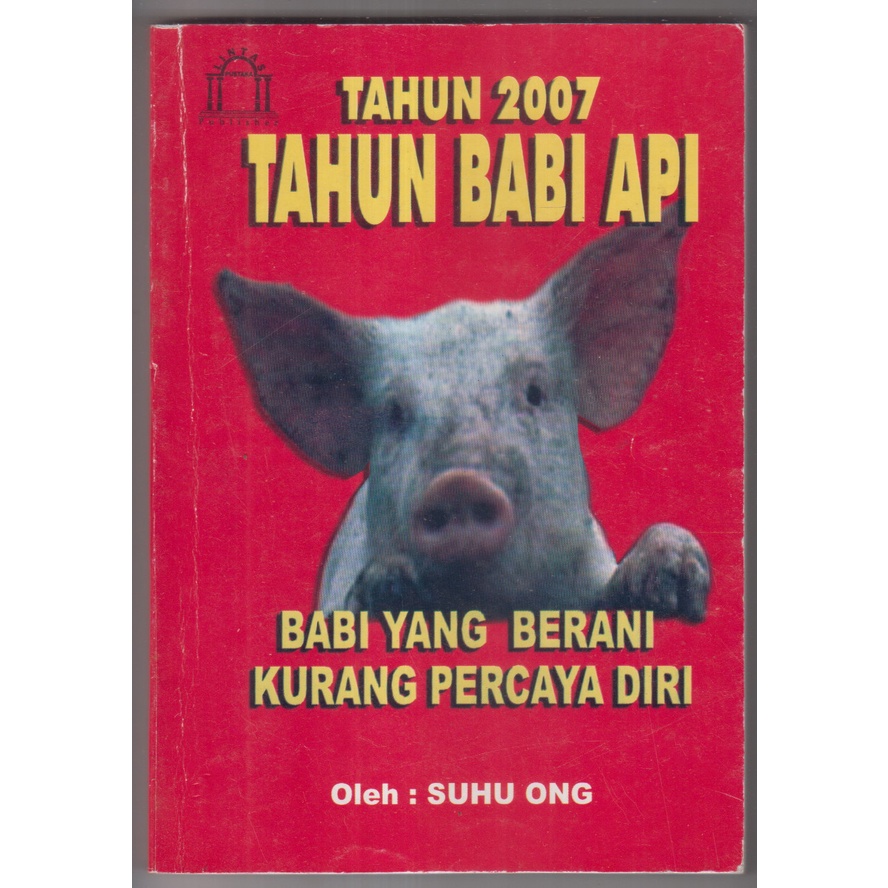 Jual BUKU SUHU ONG - TAHUN 2007 TAHUN BABI API BABI YANG BERANI KURANG ...