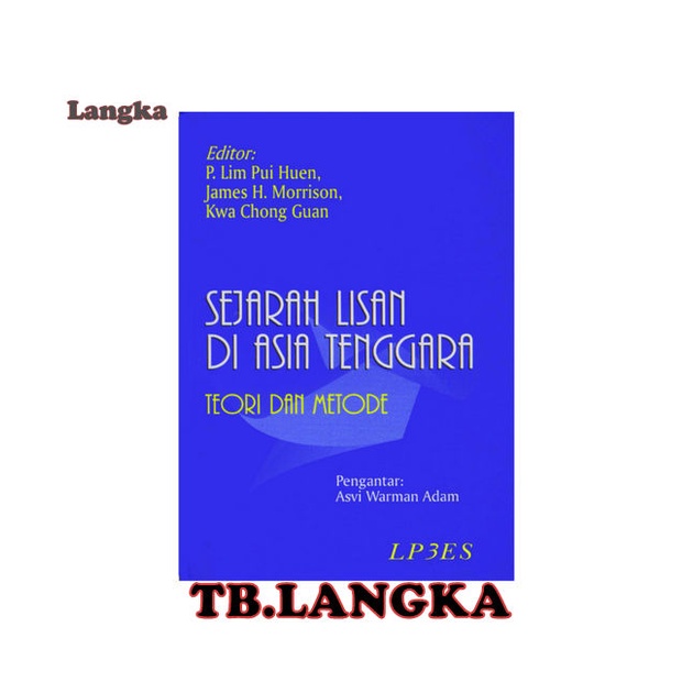 Jual Sejarah Lisan Di Asia Tenggara Teori Dan Metode P Lim Pui Huen