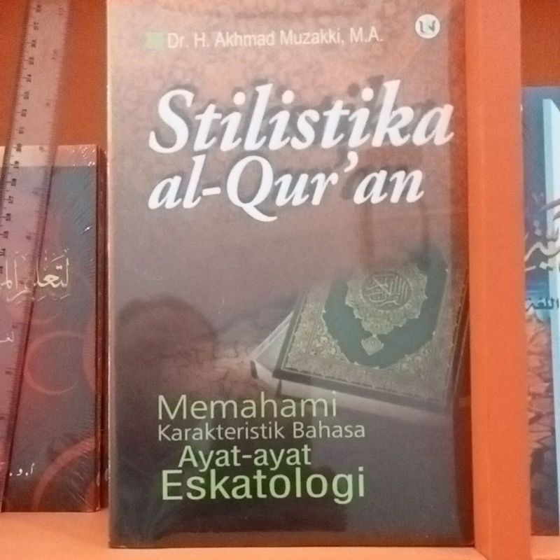 Jual Stilistika Al Quran Memahami Karakteristik Bahasa Ayat Ayat Eskatologi Shopee Indonesia 2608