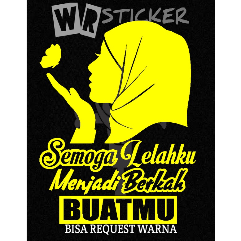 Jual Sticker Kata Kata Kata Semoga Lelahku Menjadi Berkah Buatmu Mobil