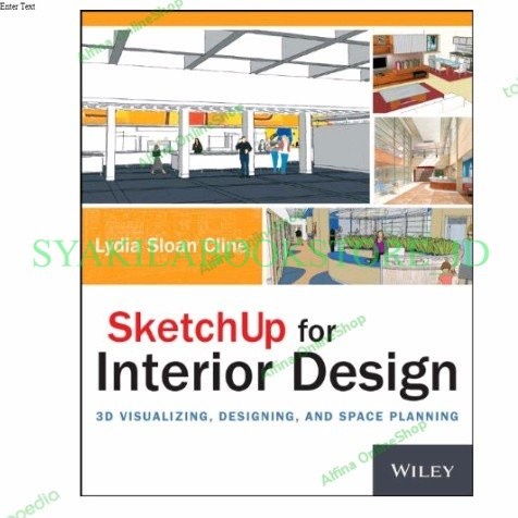 Jual Buku SketchUp For Interior Design: 3D Visualizing, Designing ...