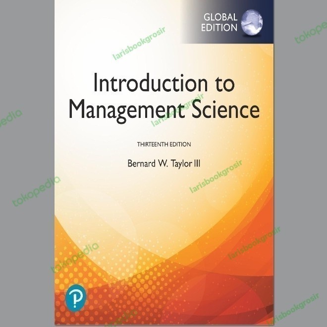 Jual INTRODUCTION TO MANAGEMENT SCIENCE 13TH EDITION BERNARD W TAYLOR ...