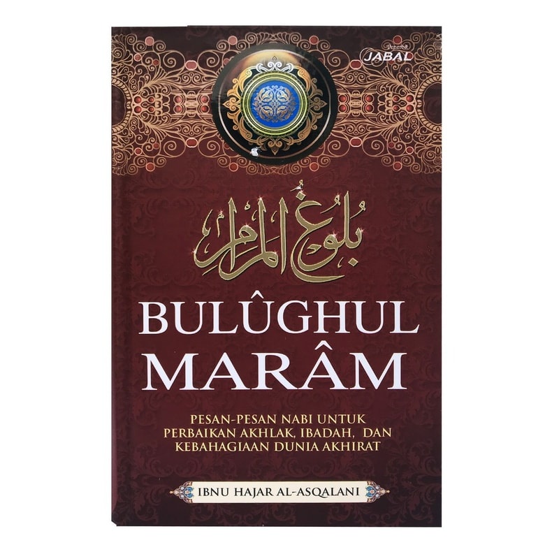 Jual BUKU BULUGHUL MARAM (PESAN-PESAN NABI UNTUK PERBAIKAN AHLAK ...