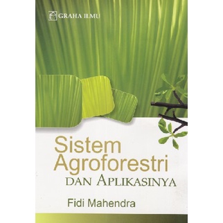 Jual Buku Sistem Agroforestri Dan Aplikasinya - Fidi Mahendra - Graha ...