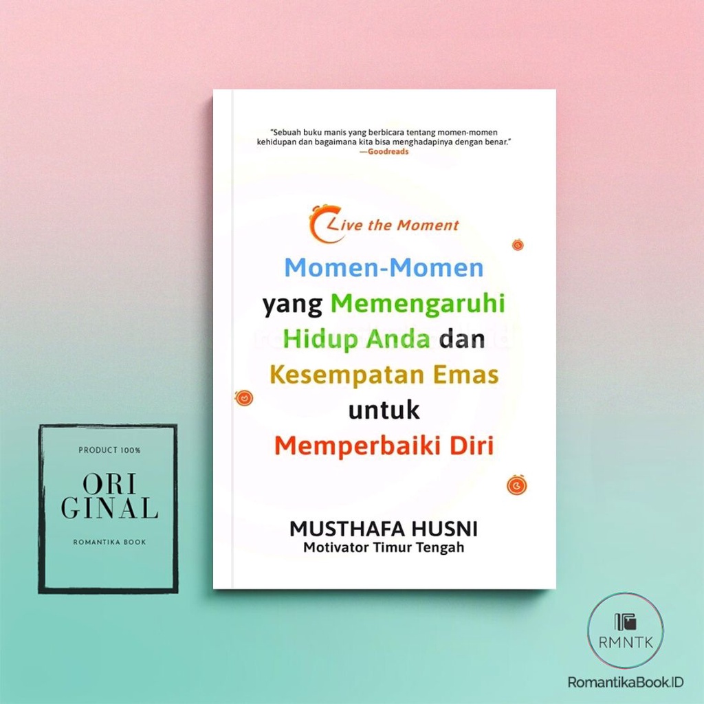 Jual BUKU LIVE THE MOMENT Momenmomen yang Mempengaruhi Hidup Anda dan