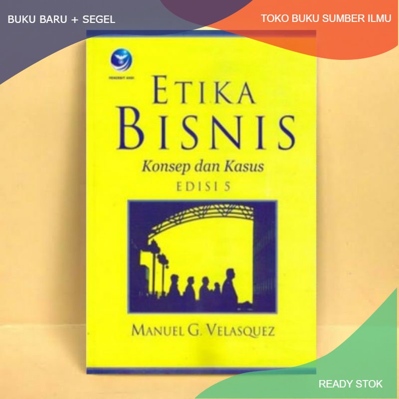 Jual T B S I Buku Etika Bisnis Konsep Dan Kasus Edisi Manual G Valesquez Shopee Indonesia