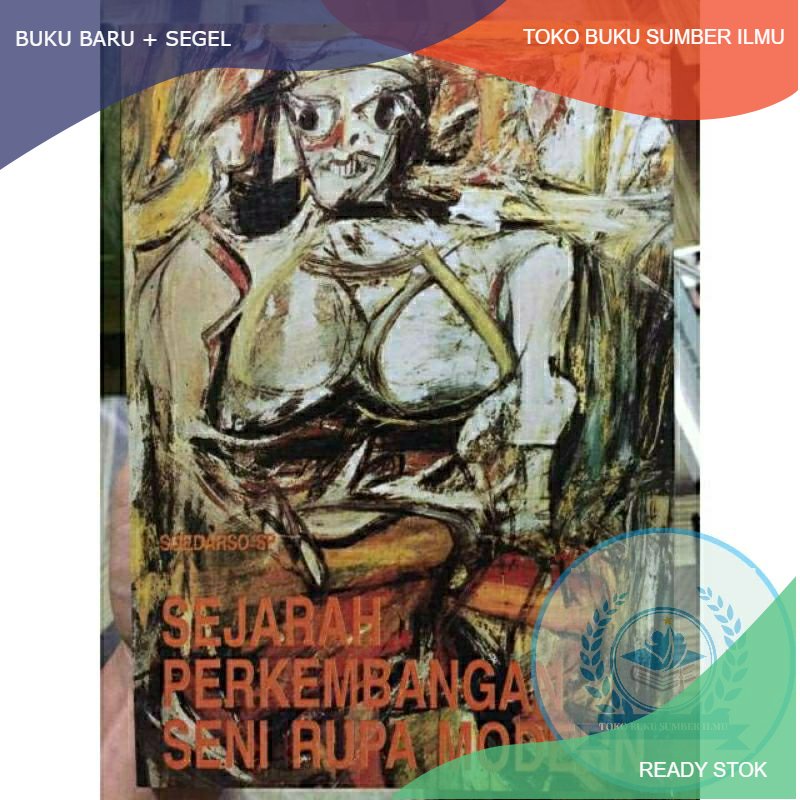 Jual T.B.S.I. BUKU SEJARAH PERKEMBANGAN SENI RUPA MODERN - SUEDARSO SP ...