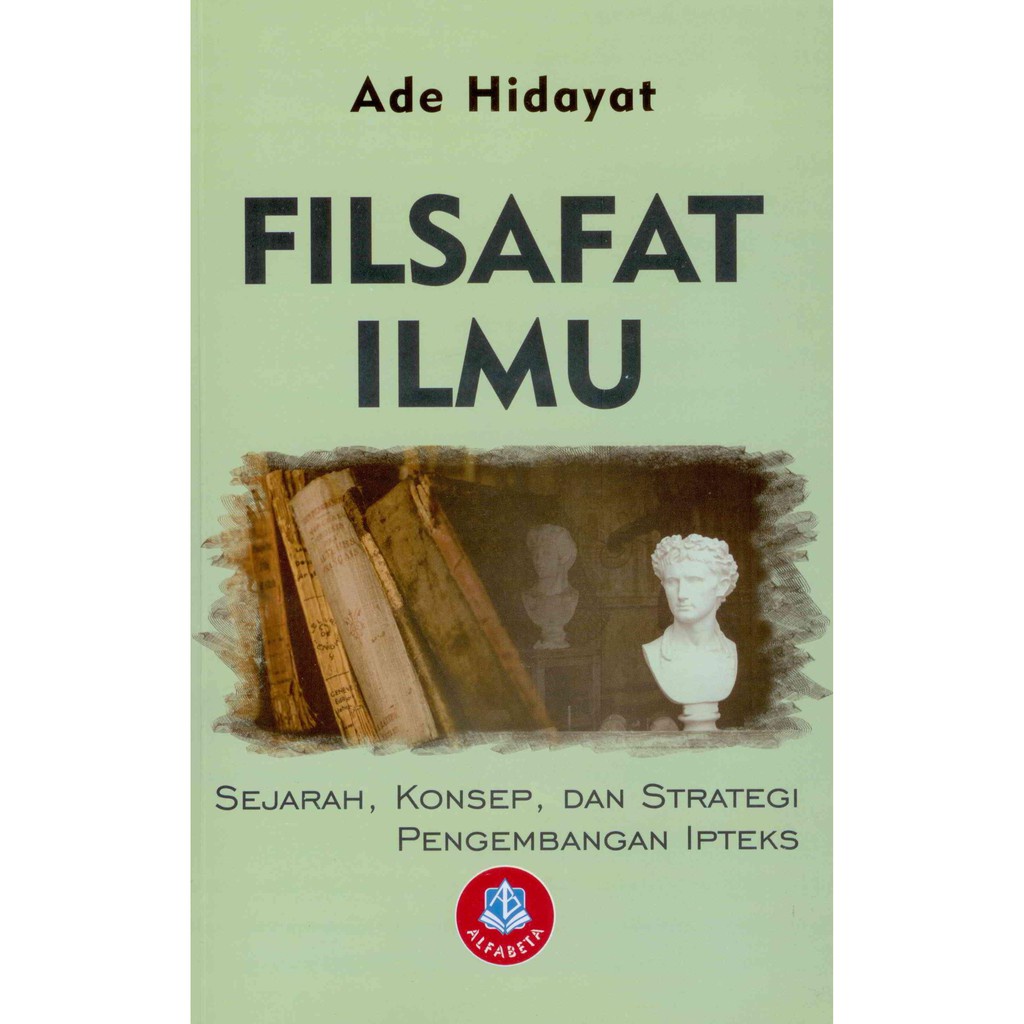 Jual BUKU ORIGINAL Filsafat Ilmu : Sejarah, Konsep, Dan Strategi ...