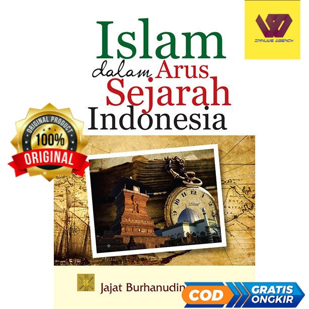 Jual Islam Dalam Arus Sejarah Indonesia - Jajat Burhanudin #KENCANA ...