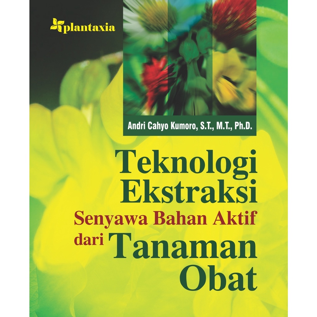 Jual BUKU Teknologi Ekstraksi Senyawa Bahan Aktif Dari Tanaman Obat ...