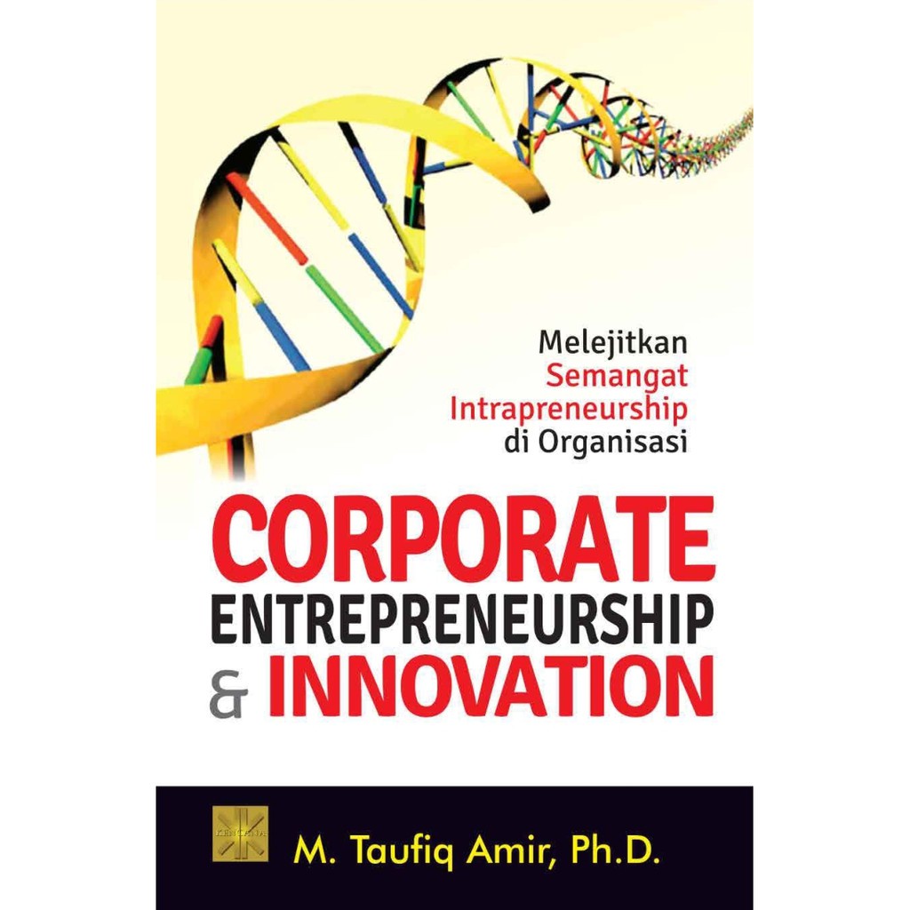 Jual BUKU CORPORATE ENTREPRENEURSHIP & INNOVATION MELEJITKAN SEMANGAT ...