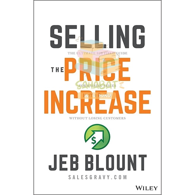 Jual BUKU SELLING THE PRICE INCREASE: THE ULTIMATE B2B - JEB BLOUNT ...