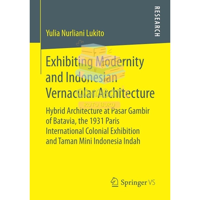 Jual Buku Exhibiting Modernity And Indonesian Vernacular Architecture ...