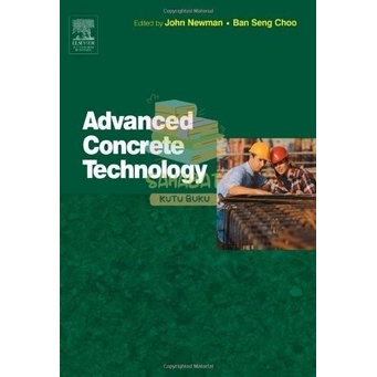 Jual BUKU ADVANCED CONCRETE TECHNOLOGY - JOHN NEWMAN | Shopee Indonesia