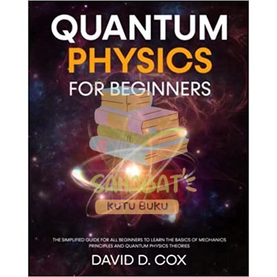 Jual BUKU QUANTUM PHYSICS FOR BEGINNERS THE SIMPLIFIED GUIDE FOR ALL ...