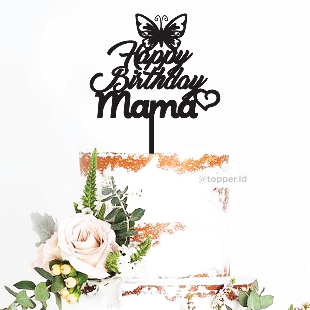 Jual Caketopper Custom Kupu-kupu Topper Happy Birthday Mama Kue Cake ...